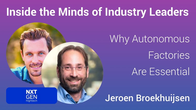 Tech2B Jeroen Broekhuijsen | Sjors Hooijen - Why Autonomous  Factories  Are Essential