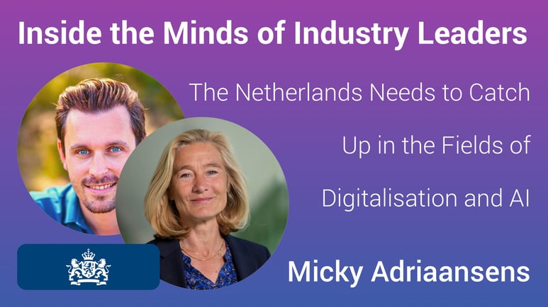 Tech2B Micky Adriaansens Sjors Hooijen - The Netherlands Needs to Catch Up in the Fields of Digitalisation and AI